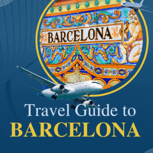 Barcelona Travel Guide – Top Attractions, Itineraries and Best Day Trips